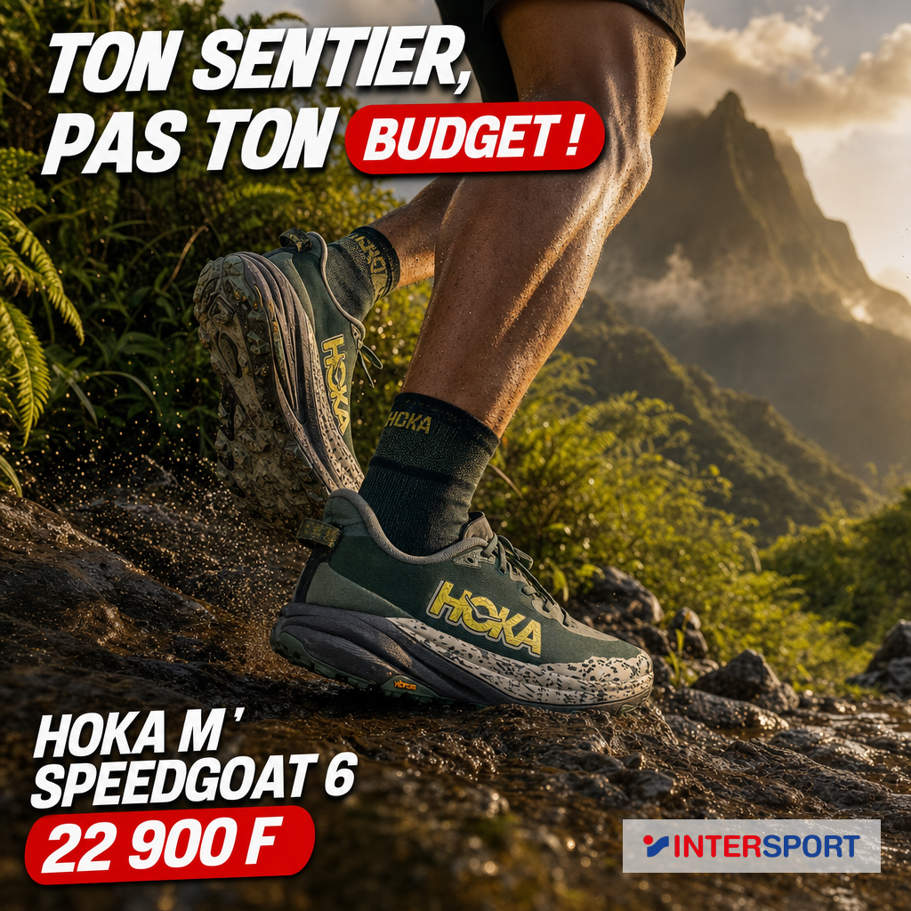 Intersport marketing parfait : Hoka Speedgoat 6 trailer sentier volcanique Tahiti